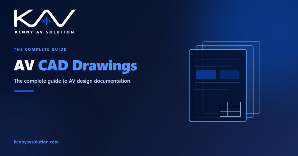 AV CAD Drawings: The Complete Guide to Audio Visual Design Documentation - Kenny AV Solution AV CAD drafting guide