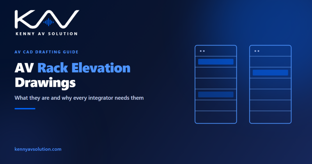 AV Rack Elevation Drawings: What They Are and Why Every AV Integrator Needs Them - Kenny AV Solution AV CAD drafting guide