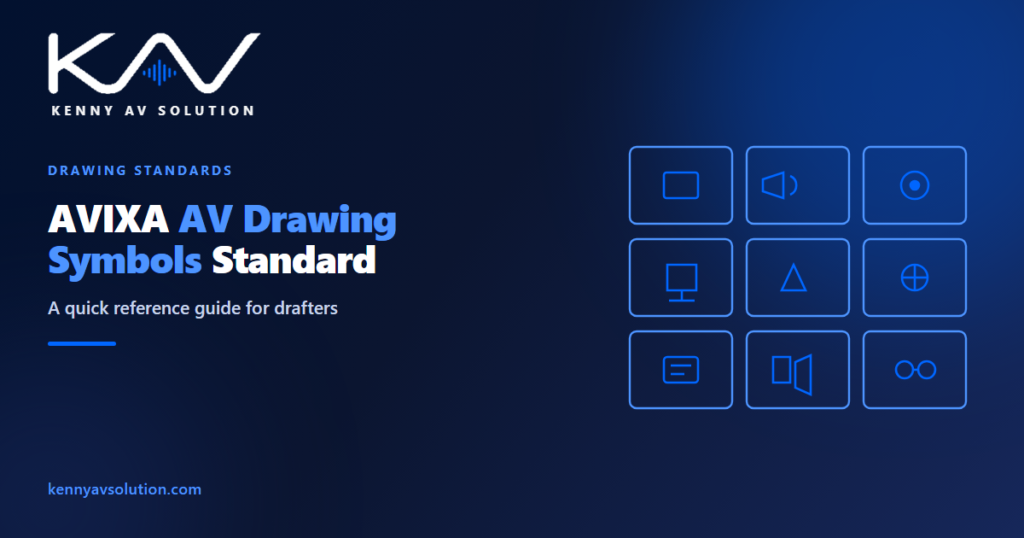 AVIXA AV Drawing Symbols Standard: A Quick Reference Guide - Kenny AV Solution AV CAD drafting guide
