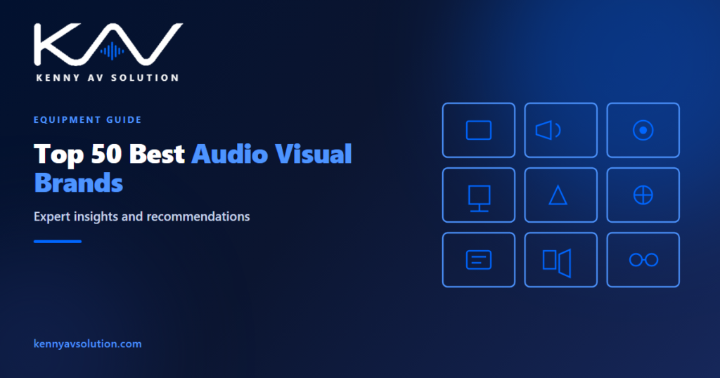 Top 50 Best Audio Visual Brands for AV Equipment's - Expert Insights and Recommendations - Kenny AV Solution AV CAD drafting guide