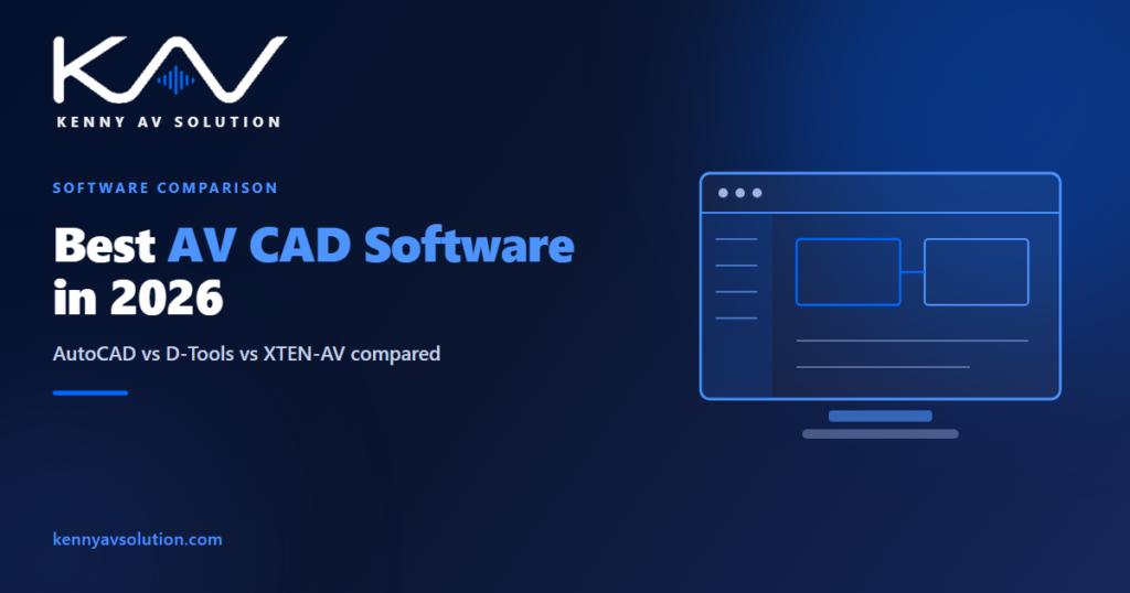 Best AV CAD Software in 2026: AutoCAD vs D-Tools vs XTEN-AV Compared - Kenny AV Solution AV CAD drafting guide