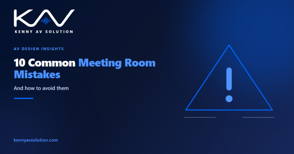 10 Common Meeting Room Mistakes & How to Avoid Them - Kenny AV Solution AV CAD drafting guide