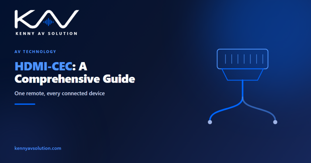 HDMI-CEC: A Comprehensive Guide - Kenny AV Solution AV CAD drafting guide