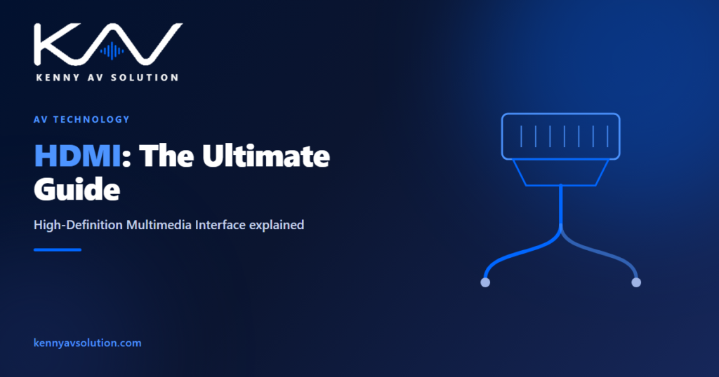HDMI: The Ultimate Guide to High-Definition Multimedia Interface - Kenny AV Solution AV CAD drafting guide